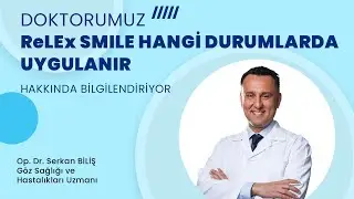 ReLEx SMILE Lazer Hangi Durumlarda Uygulanır?