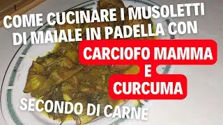 come cucinare i muscoletti di maiale in padella con carciofo mamma e curcuma ricetta muscoletti
