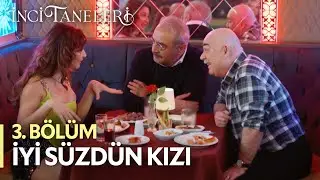 İyi Süzdün Arkadan Kızı - İnci Taneleri (3. Bölüm)