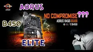 GIGABYTE B450 AORUS ELITE (Motherboard Review for Ryzen Processors)