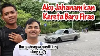 Aku Pelingkop Kereta Baru Beli - Firas Baru Beli Kereta