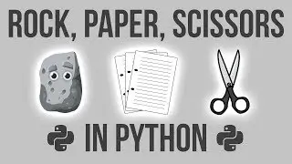 How to program Rock, Paper, Scissors in Python!