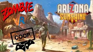 Arizona Sunshine CO-OP: Полное Прохождение в VR № 2