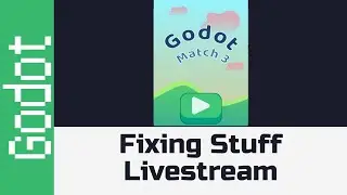 Fixing the Godot Match 3 Livestream