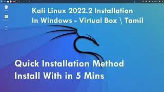 Kali Linux Installation in windows Virtual Box -  Quick Method in Tamil