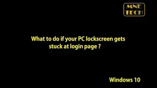 What to do if your PC screen gets stuck or become unresponsive at Login page ? Simple fix