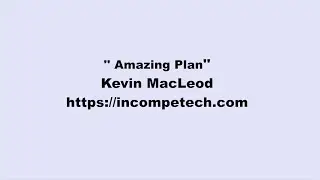 Kevin MacLeod ~ Amazing Plan
