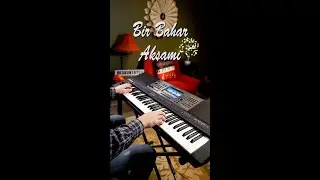 Bir Bahar Akşamı Rastladım Size - Yamaha PSR-A5000 
