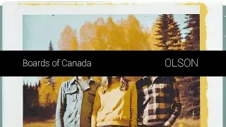 Boards Of Canada (Music Has the Right to Children) — “Olson” [Extended] (1 Hr.)