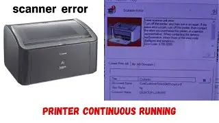 canon lbp2900, hp 1020, hp 1005 continuous running problem solve || laser scanner unit error