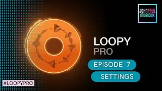 Loopy Pro App Tutorial: Main Settings