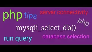 php tips | server connectivity | database selection | 