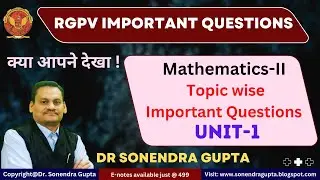 || RGPV || Mathematics II || Important Questions || Unit-1 || Dr Sonendra Gupta ||