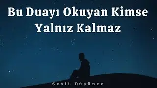 Bu Duayı Okuyan Yalnız Kalmaz | Sesli Terapi Dua