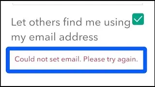 Snapchat Fix Could Not Set Email. Please Try Again Problem Solve in Snapchat App