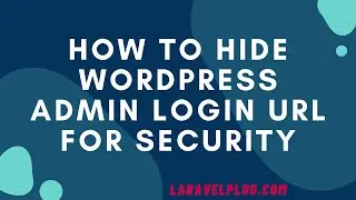 How To Hide WordPress Admin Login URL