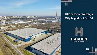 City Logistics Łódź VI - obiekt w samym sercu Łodzi