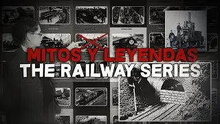 Mitos y Leyendas de The Railway Series