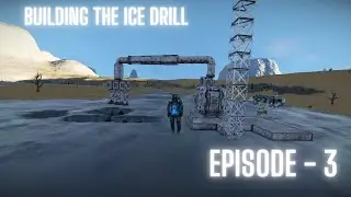 Space Engineers Beginners Survival Ep. 3 - Building the Ice Drill