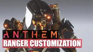 ANTHEM - RANGER CUSTOMIZATION - COLORS, MATERIALS, ARMOR PARTS, ANIMATIONS AND MORE!!