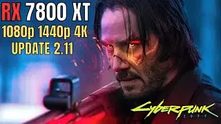 RX 7800 XT CYBERPUNK 2.11 - 1080p 1440p 4K RAY|PATH TRACING