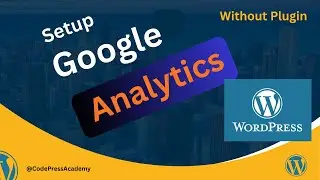 Without Plugin setup Google Analytics to WordPress Wewbsite