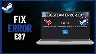 How To Fix Steam Error Code E87 - Full Guide (2024)