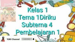 Kelas 1 Tema 1 Diriku Subtema 4 Pembelajaran 1