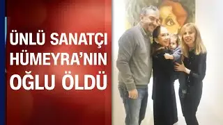 Sanatçı Hümeyranın oğlu hayatını kaybetti