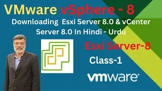 vSphere 8.0 | ESXi 8.0 Download | Download ESXi 8.0 ISO | vCenter 8.0 vCSA iso in Hindi | Urdu