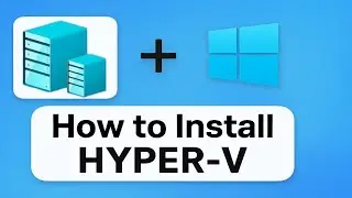 Install Hyper-V Manager on Windows (Step-by-Step)