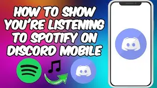 How To Show You're Listening To Spotify On Discord Mobile