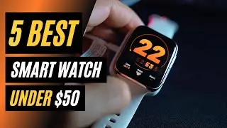 Top 5 Best Smartwatch On Aliexpress 2021 - Under $50