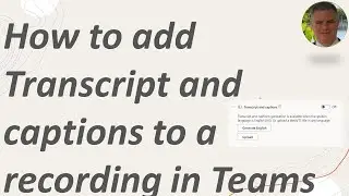 How do generate transcript and captions to a Teams Meeting recording in Teams?