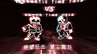 [ Karmatic time trio VS Former time trio ] OST-? PHASE 1.25