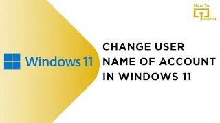 How to Change User Name of Account in Windows 11