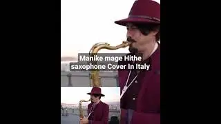 Manike mage Hithe saxophone Playing Cover in Italy | Manike mage hithe