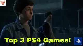 Top 3 PS4 Games Till Date!