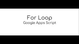 For Loop | Google Apps Script