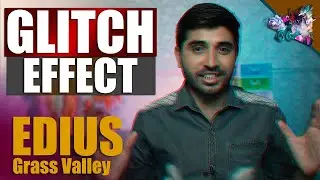 How To Make Glitch Effect In Edius Grass Valley | Film Editing School