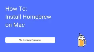 Installing Homebrew on Mac - Step by Step Guide
