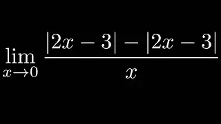 Find the limit of (|2x-3| -|2x-3|)/x as x approaches 0