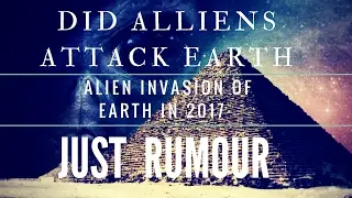 Rumour  || does || aliens attack earth || September 2017 || see the truth, do not believe