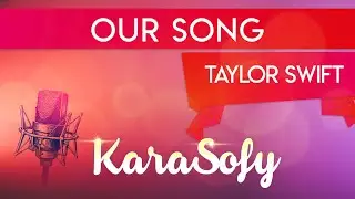 Our Song karaoke - Taylor Swift karaoke