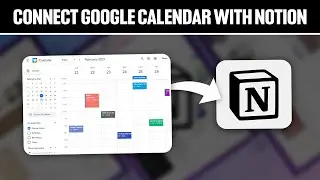 How To Connect Google Calendar With Notion 2024! (Full Tutorial)