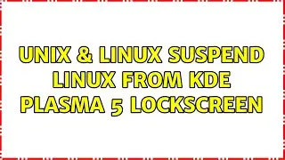 Unix & Linux: Suspend linux from KDE Plasma 5 lockscreen (2 Solutions!!)