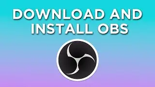How To Download and Install OBS Studio - Quick OBS Setup Guide