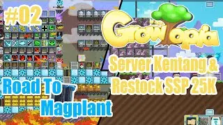 Server Kentang & Restock SSP 25K || Growtopia Indonesia - Road To Magplant Eps.02