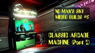 Micro builds #5 -  Classic Arcade Machine. (Part 2) No Man's Sky. #nomanssky