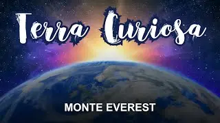 Terra Curiosa | Ep.4 - Monte Everest